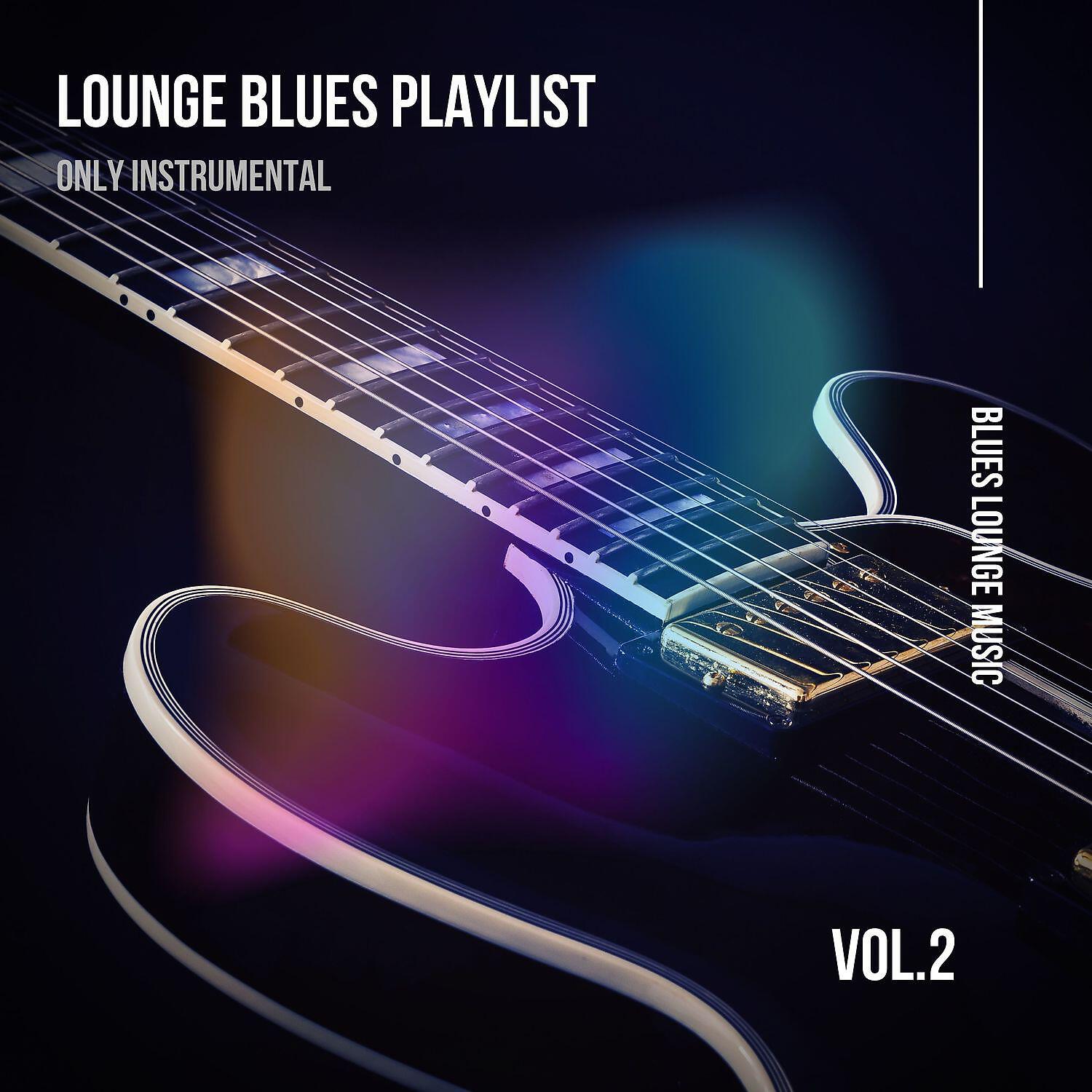 Релиз Lounge Blues Playlist (Only Instrumental) Vol. 2