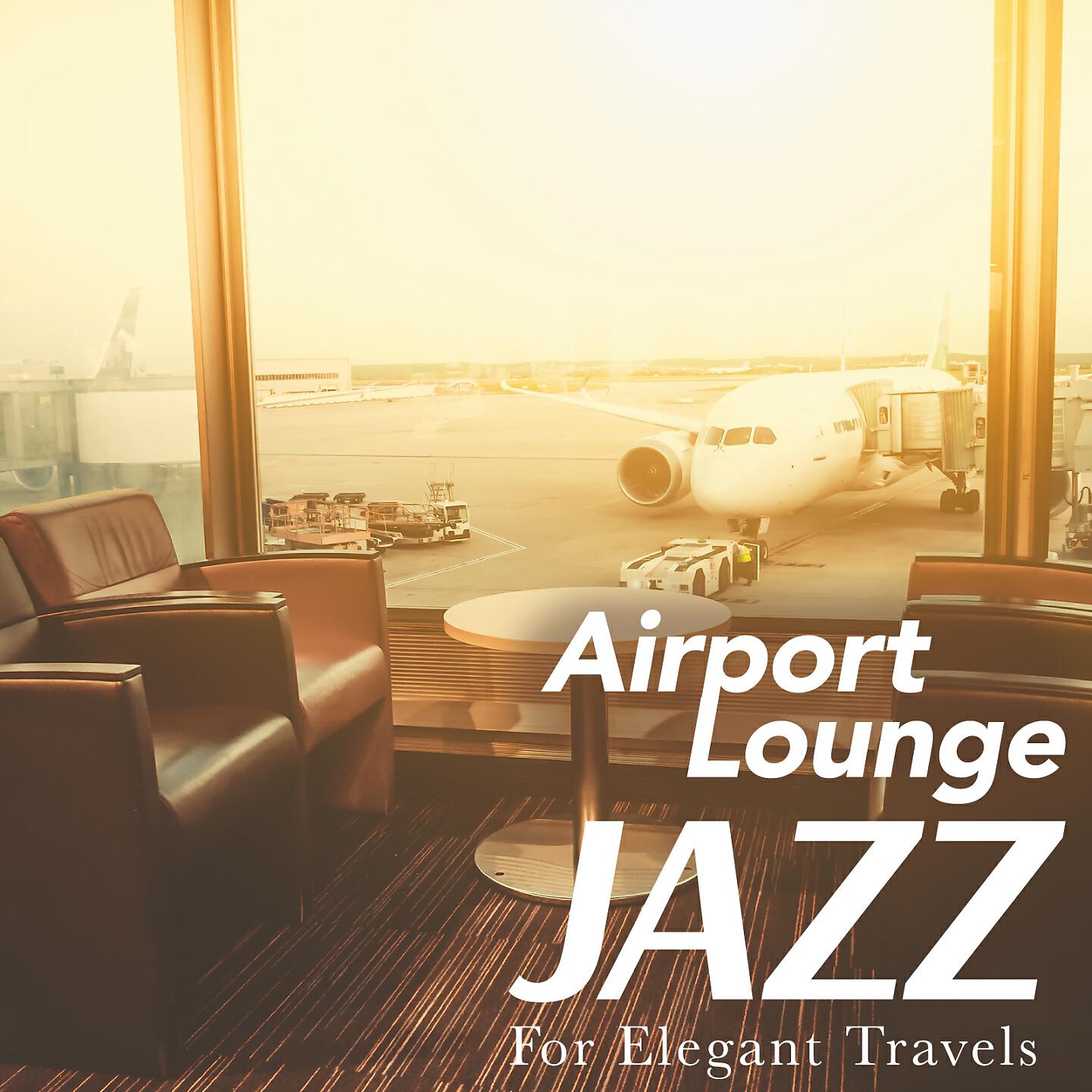 Релиз Airport Lounge Jazz - For Elegant Travels