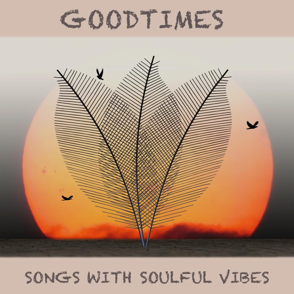 Релиз Goodtimes (Songs with Soulful Vibes)