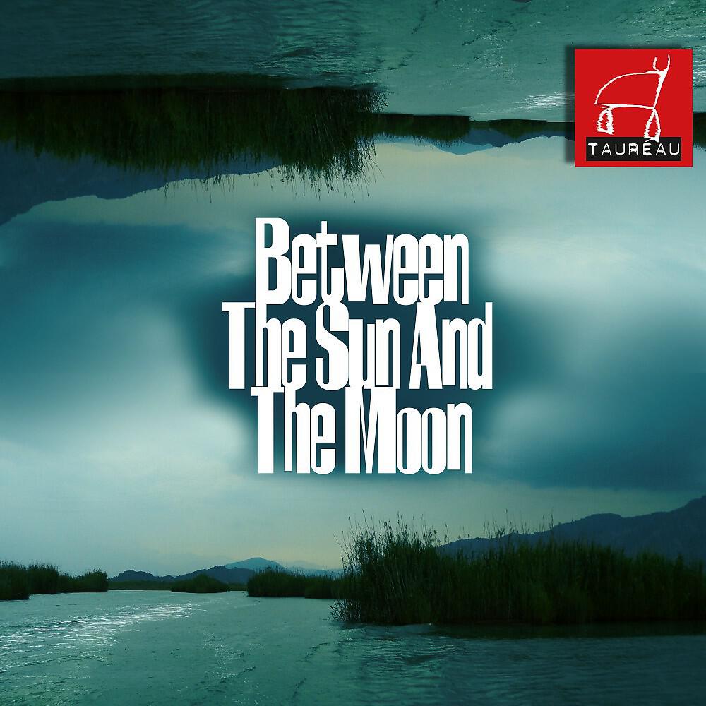 Релиз Between the Sun and the Moon