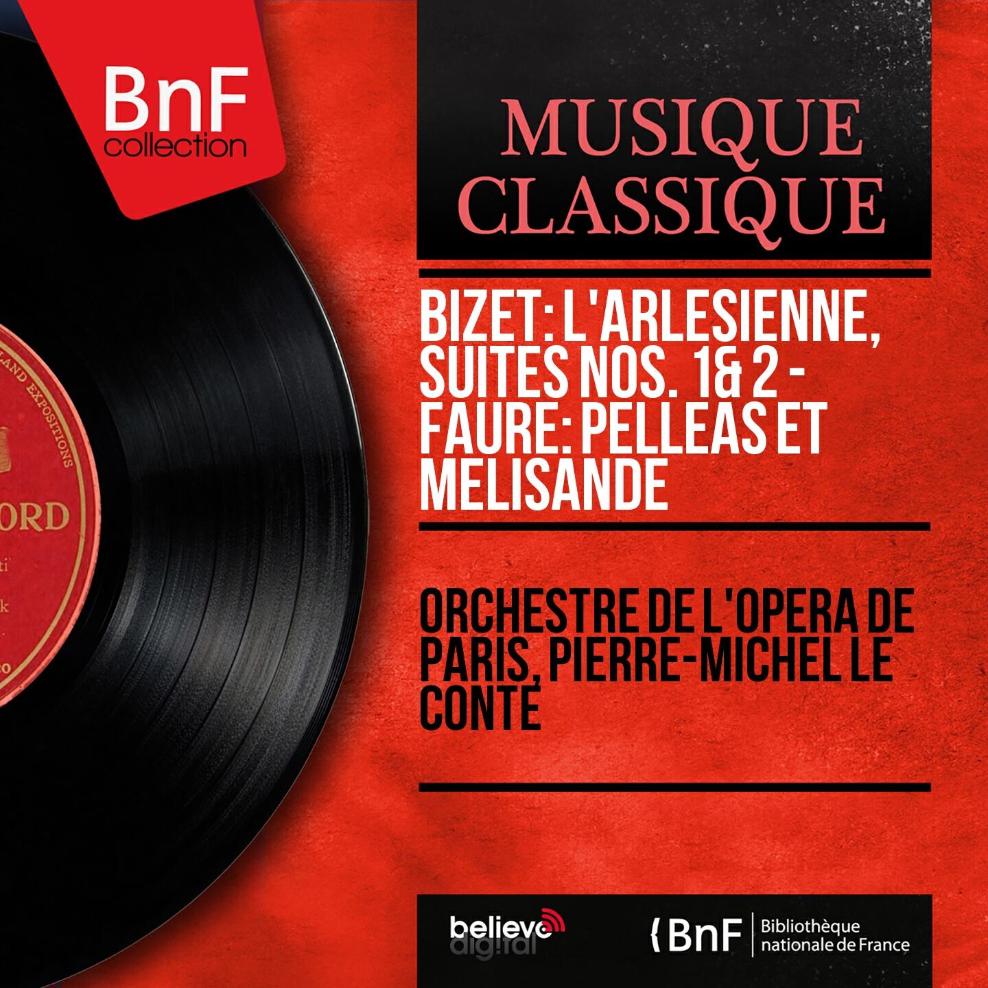 Релиз Bizet: L'Arlésienne, Suites Nos. 1 & 2 - Fauré: Pelléas et Mélisande (Mono Version)