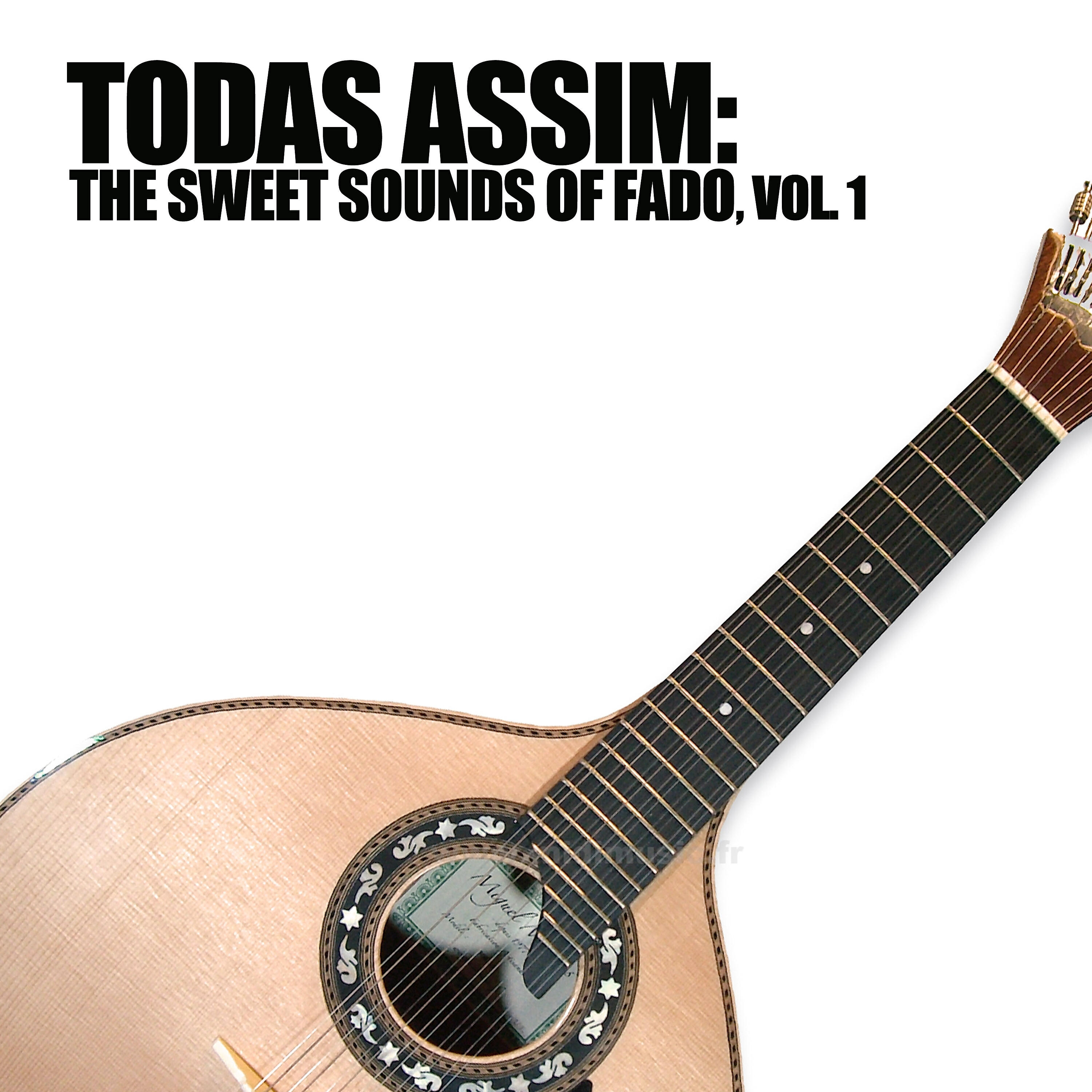 Релиз Todas Assim: The Sweet Sounds Of Fado, Vol. 1