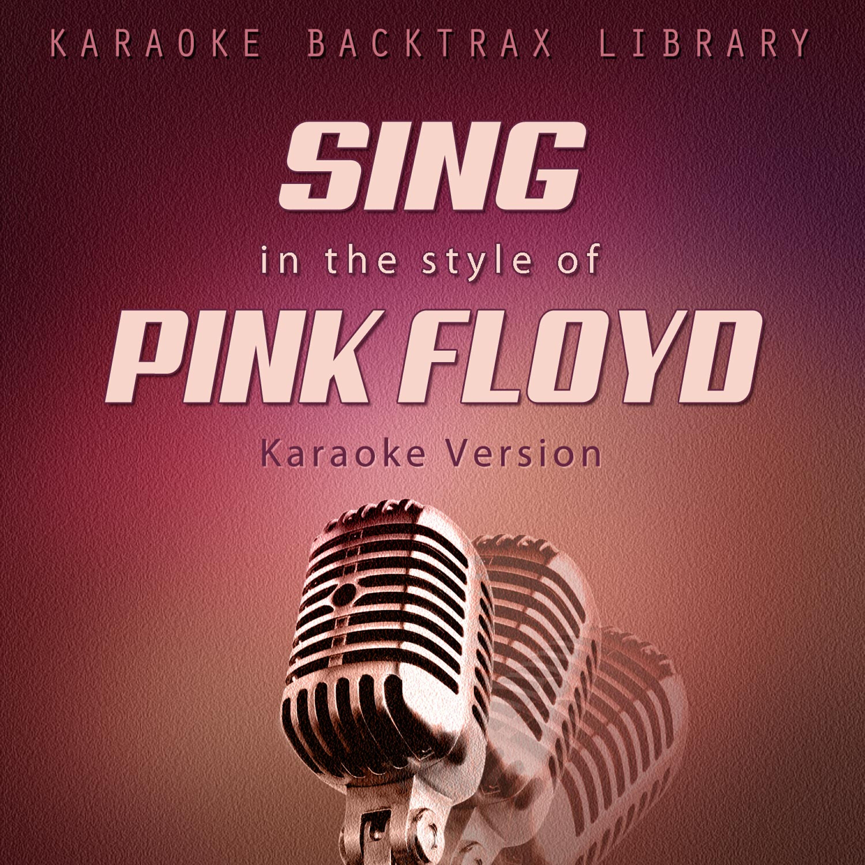 Постер альбома Sing in the Style of Pink Floyd (Karaoke Version)