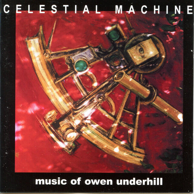 Релиз Celestial Machine - Music of Owen Underhill