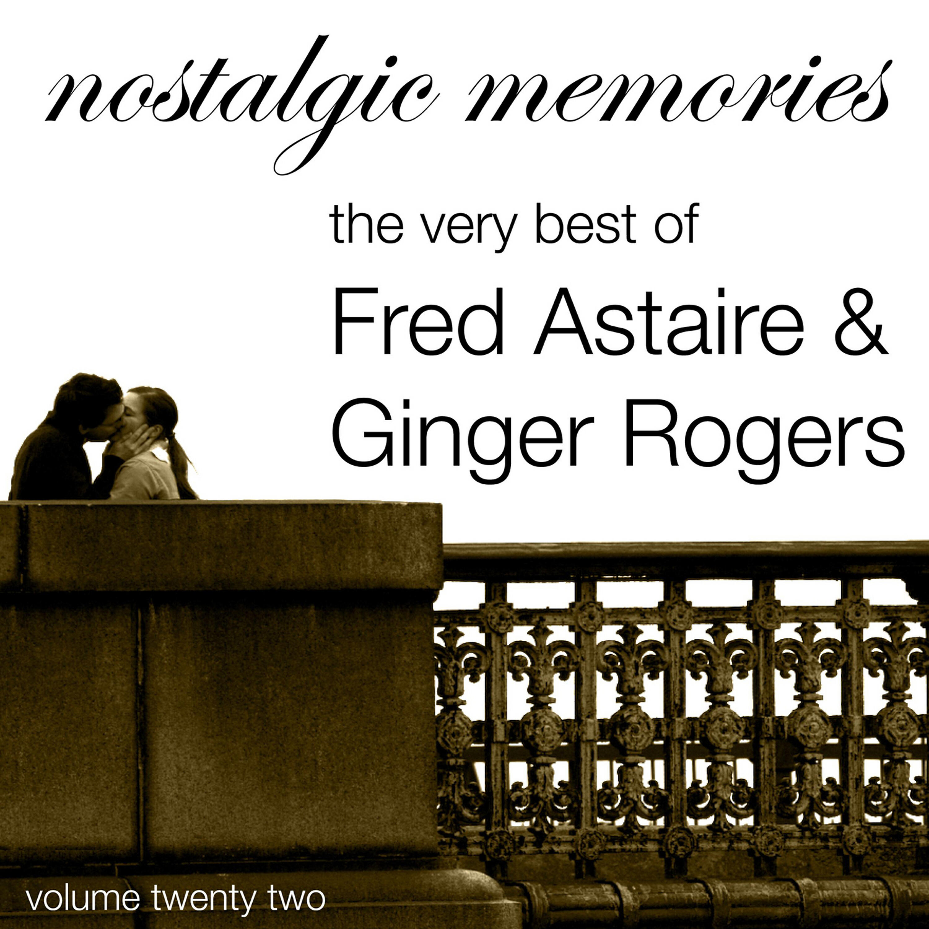 Релиз Nostalgic Memories-The Very Best of Fred Astaire & Ginger rodgers-Vol. 22