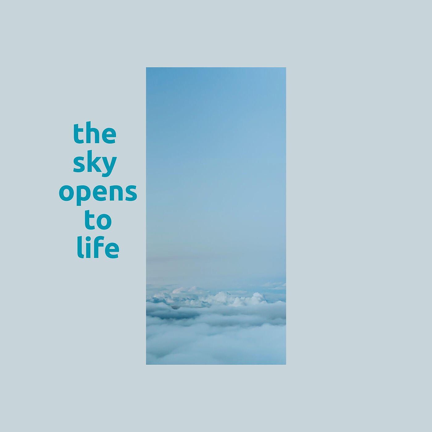 Релиз The sky opens to life
