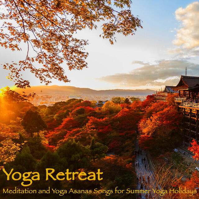 Релиз Yoga Retreat – Meditation and Yoga Asanas Songs for Summer Yoga Holidays