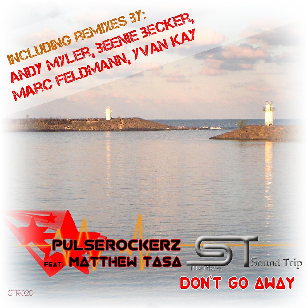 Скачать песню Pulserockerz, Matthew Tasa - Don't Go Away бесплатно в MP3 для Android и iOS