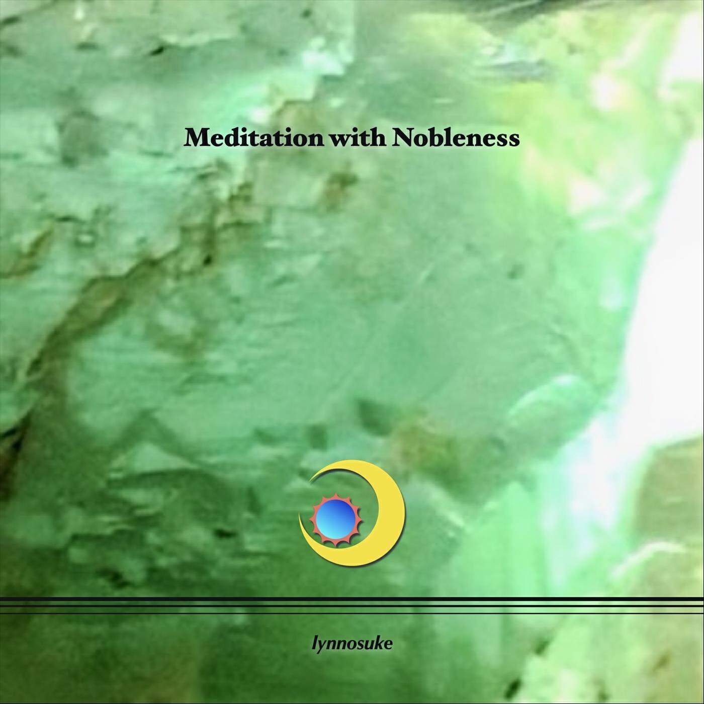 Релиз Meditation with Nobleness
