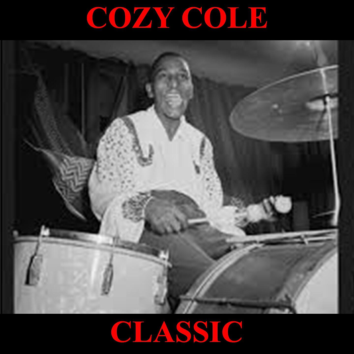 Релиз Cozy Cole Classics Full Album: Willow Weep Me / Look Here / I Don't Stand A Ghost Of A Chance With You / Take It On Back / Memories of You / Comes The Don / When Day Is Done / The Beat / Lover Come Back To Me / Smiles / They Didn't Believe Me / Hallelujah