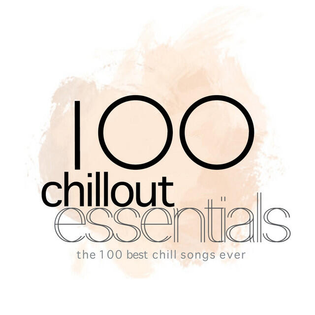 Релиз 100 Chillout Essentials (The 100 Best Chill Songs Ever)