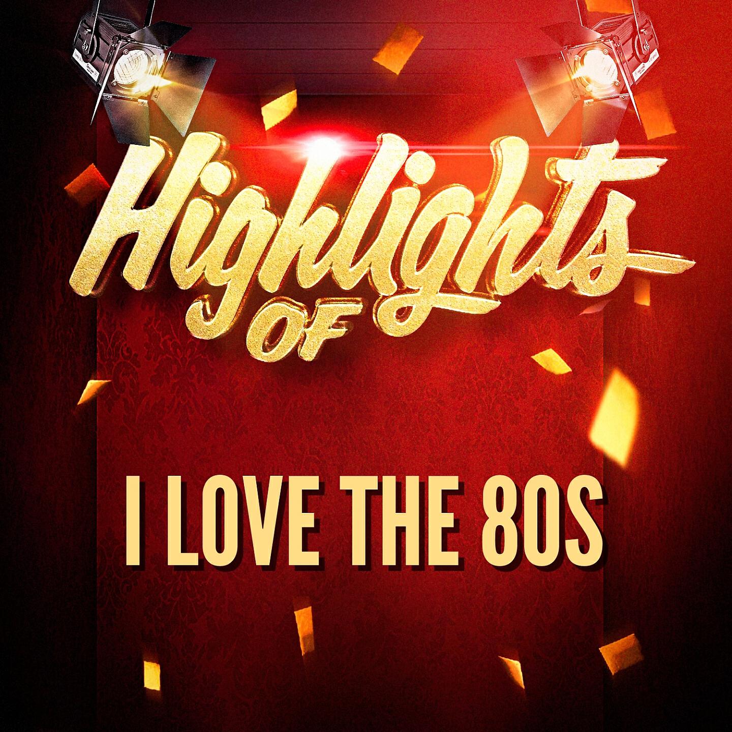 Релиз Highlights of I Love the 80S