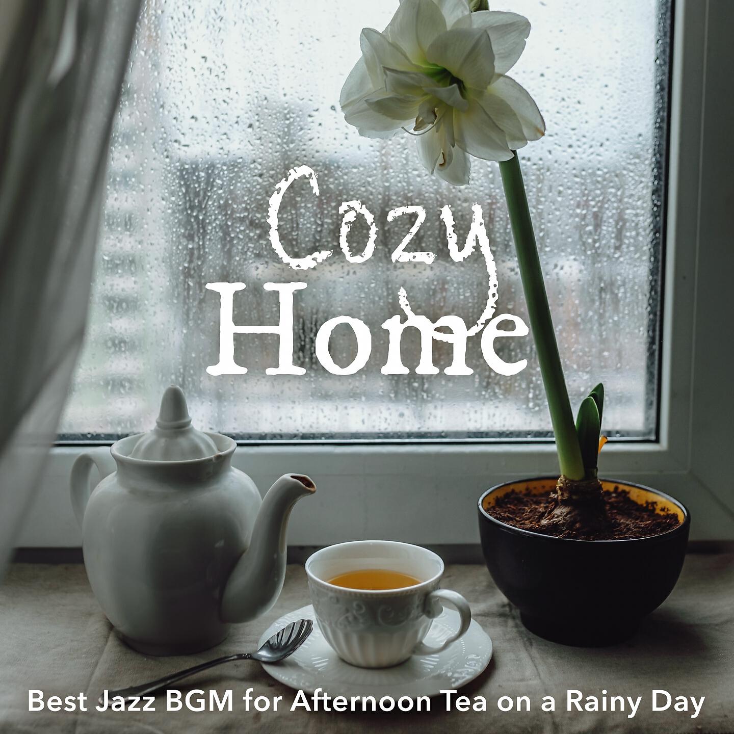 Релиз Cozy Home: Best Jazz BGM for Afternoon Tea on a Rainy Day
