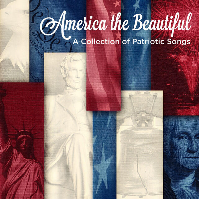 Релиз America the Beautiful: A Collection of Patriotic Songs