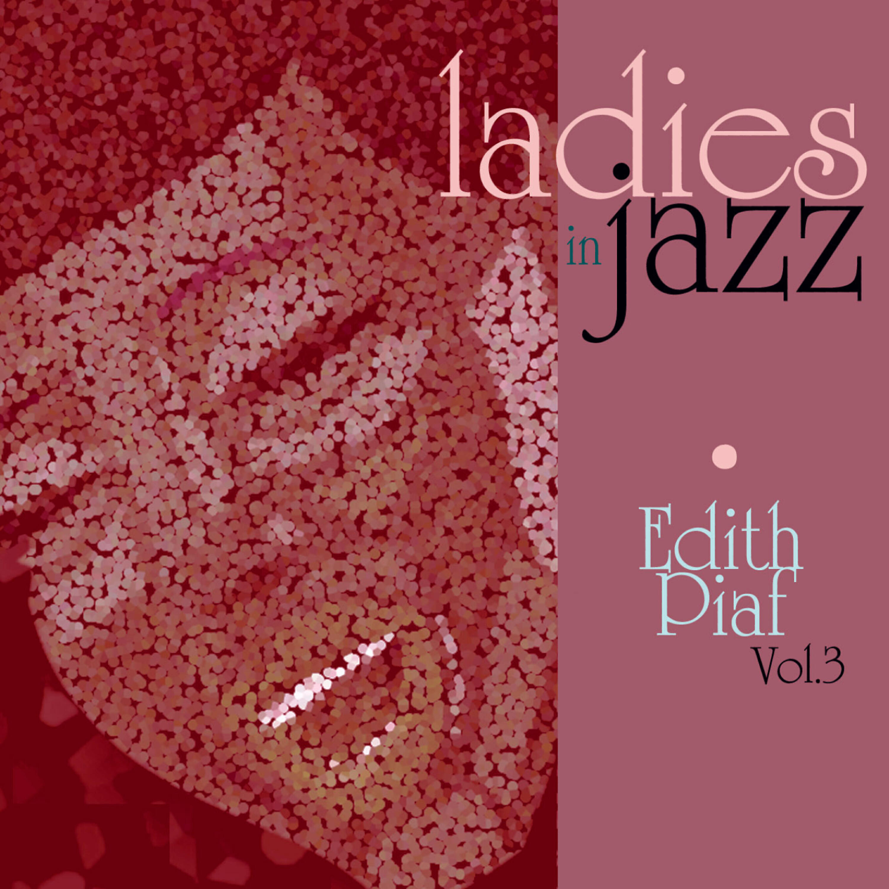 Релиз Ladies in Jazz - Edith Piaf Vol. 3