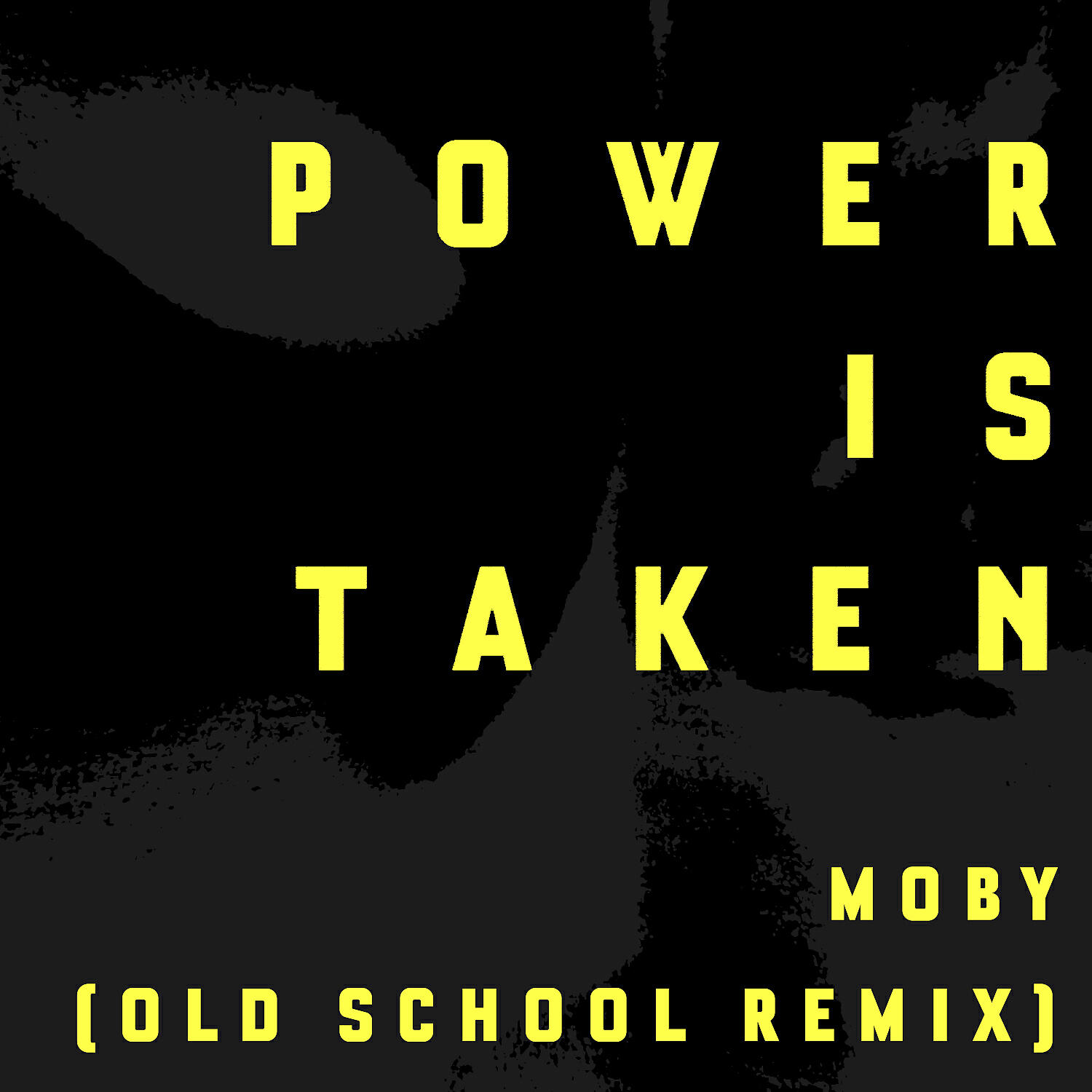 Релиз Power Is Taken (Moby's Old School Remix)