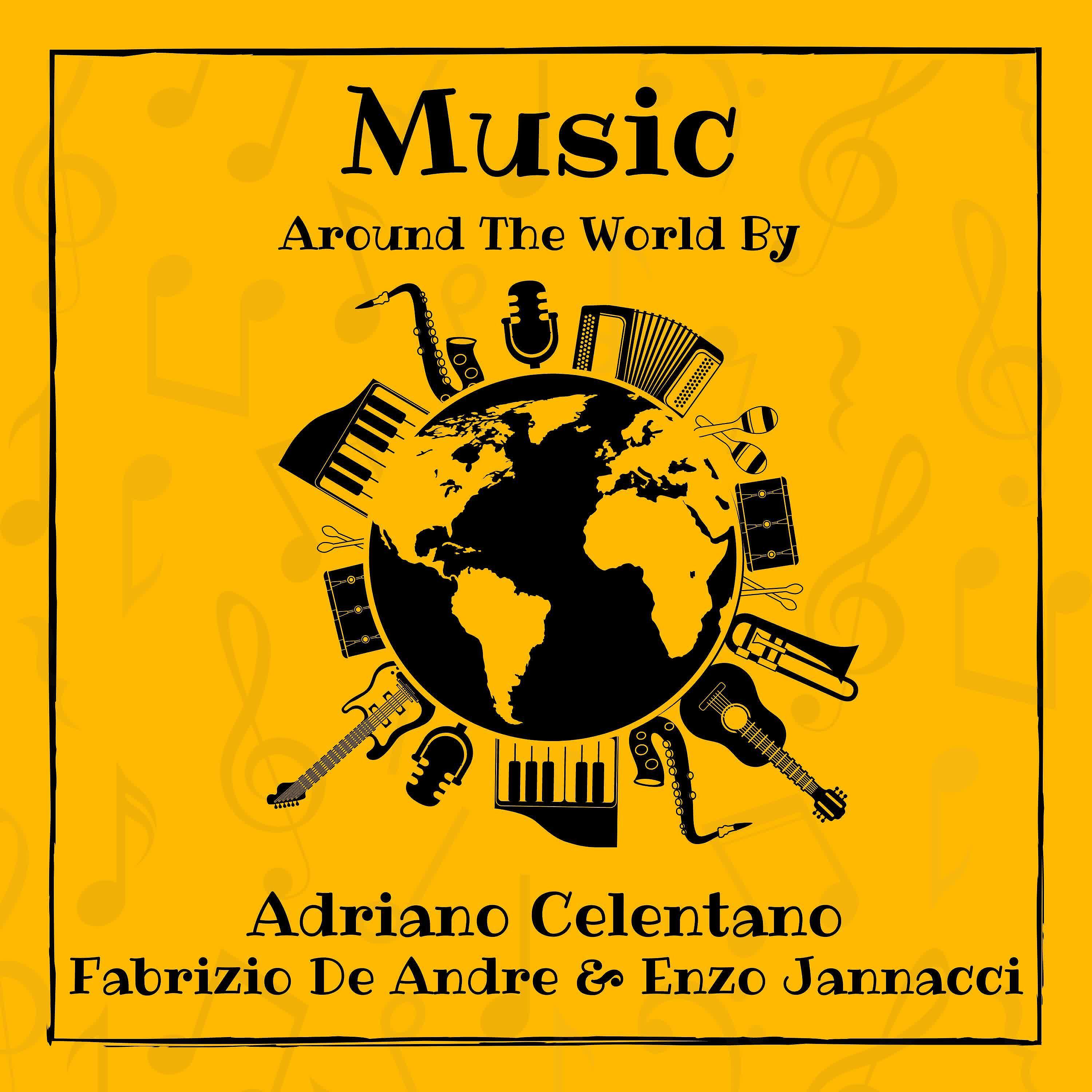 Релиз Music around the World by Adriano Celentano, Fabrizio De Andre & Enzo Jannacci
