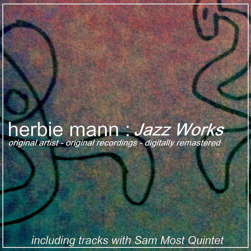 Постер альбома Jazz Works (Including Tracks with Sam Most Quintet)