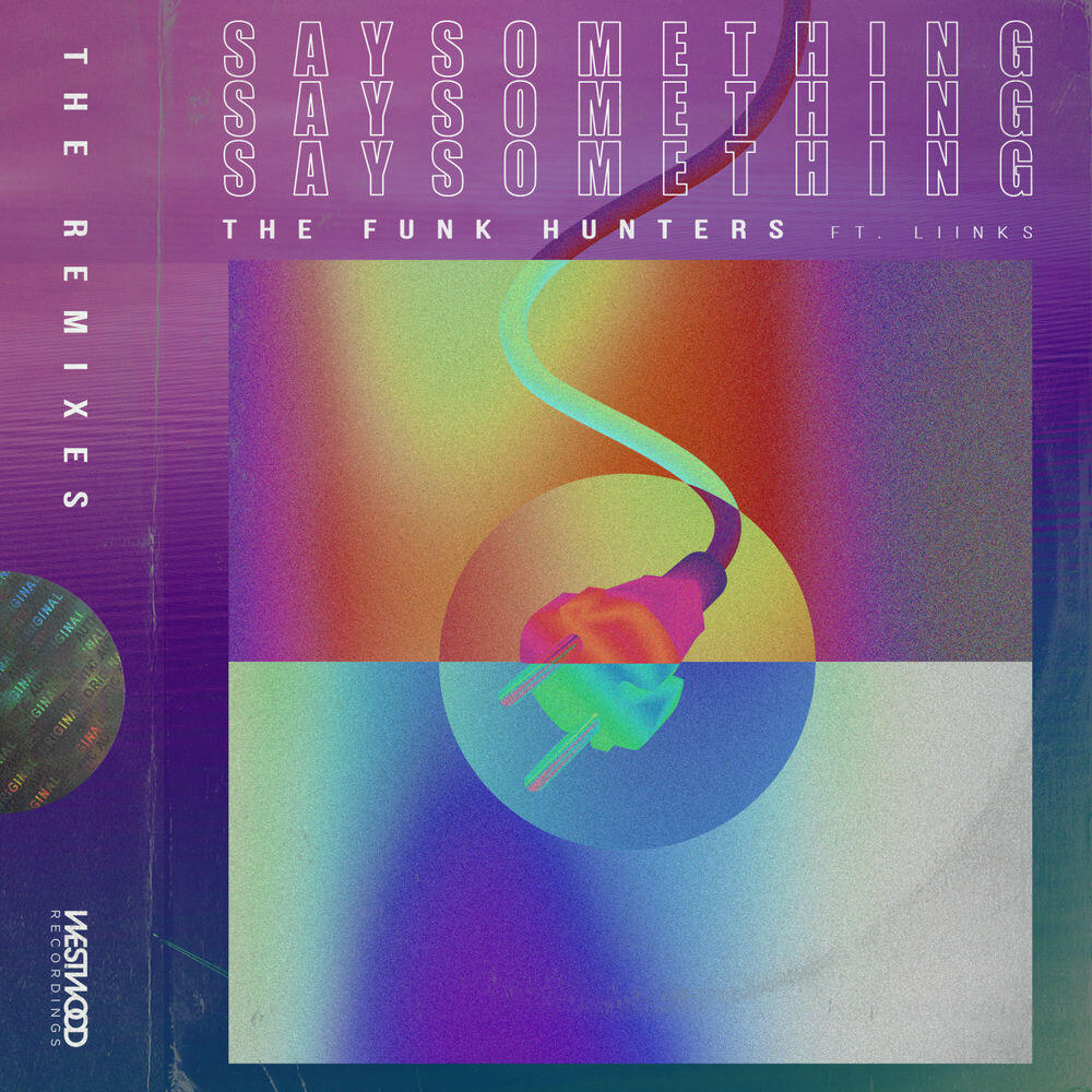 Релиз Say Something feat. LIINKS (The Remixes)