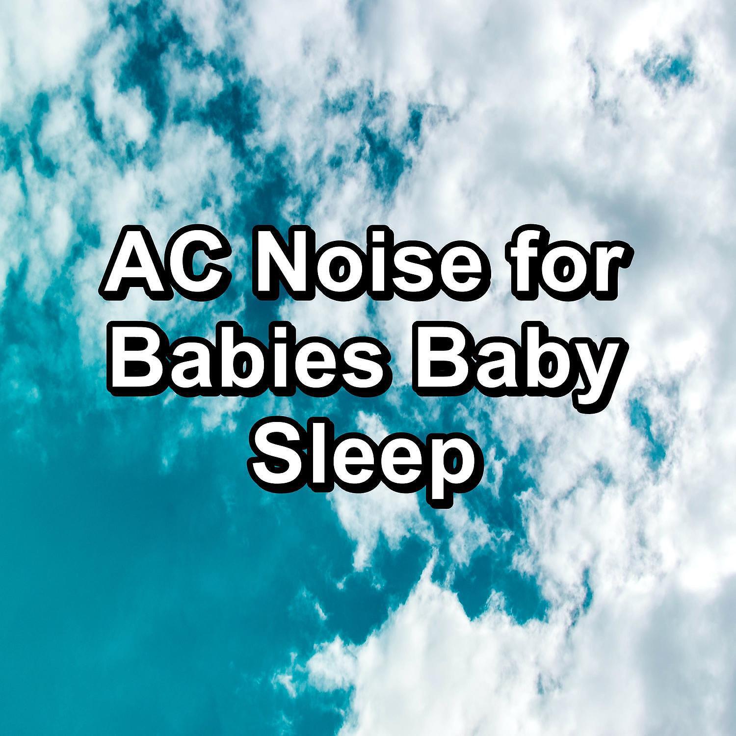 Релиз AC Noise for Babies Baby Sleep