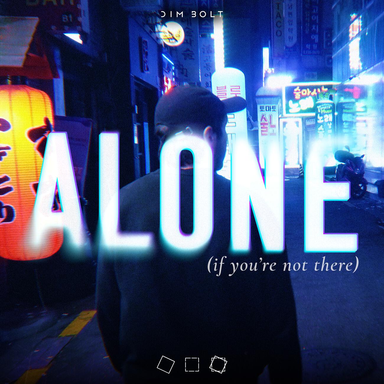 Релиз Alone (if you're not there)