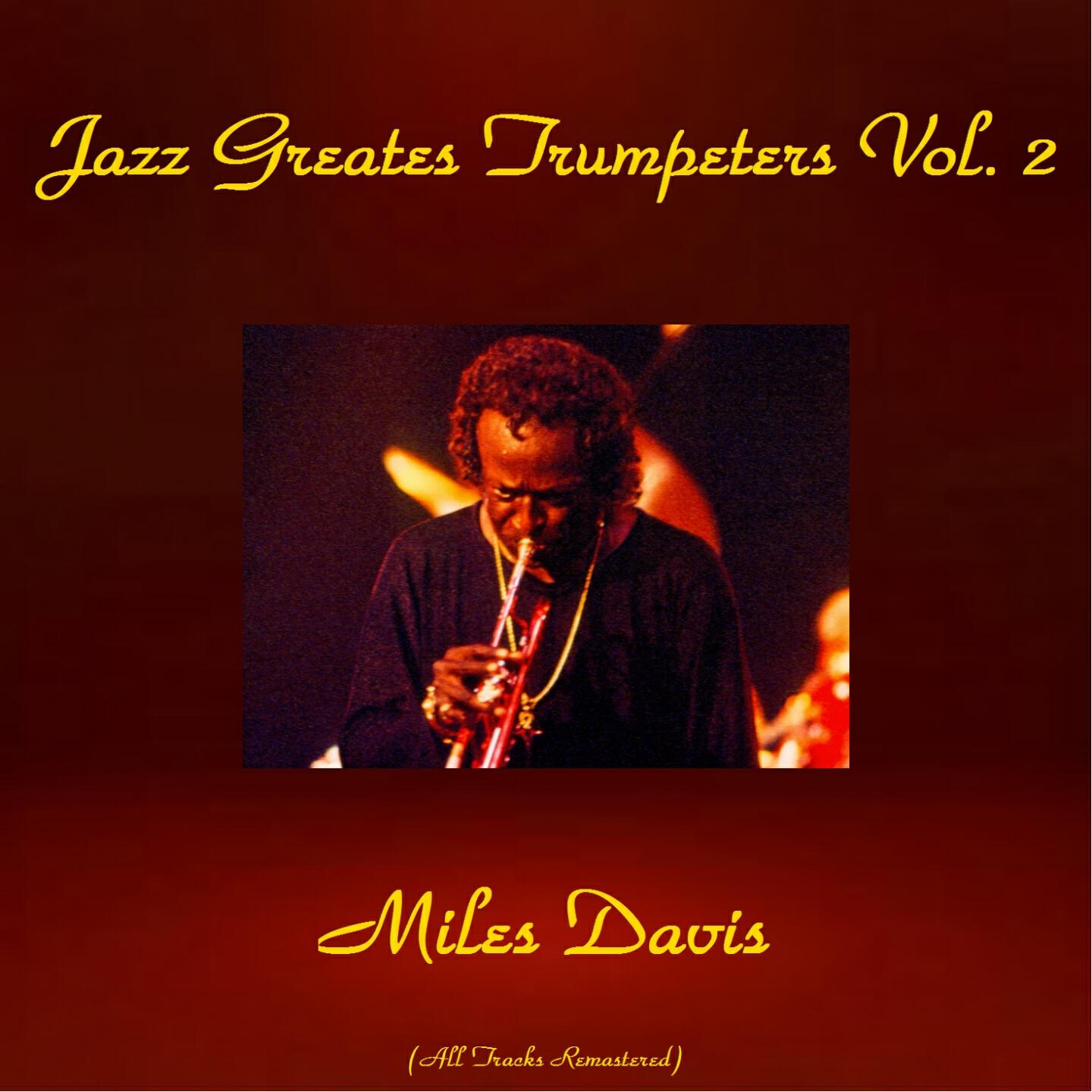 Релиз Jazz Greates Trumpeters, Vol. 2 (All Tracks Remastered)