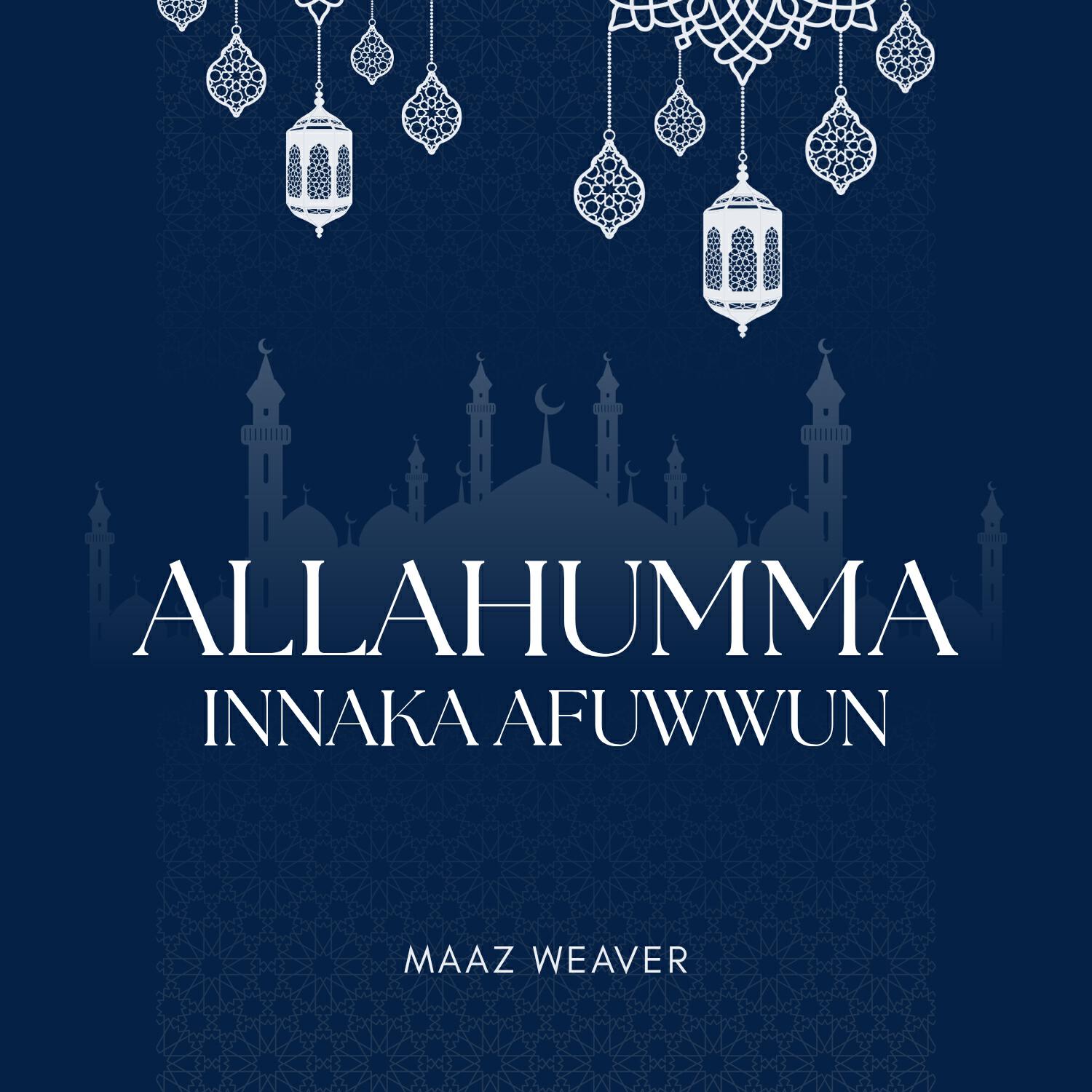 Релиз Allahumma Innaka Afuwwun (Dhikr)