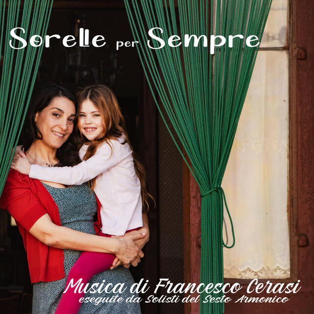 Релиз Sorelle per Sempre (Original Motion Picture Soundtrack)