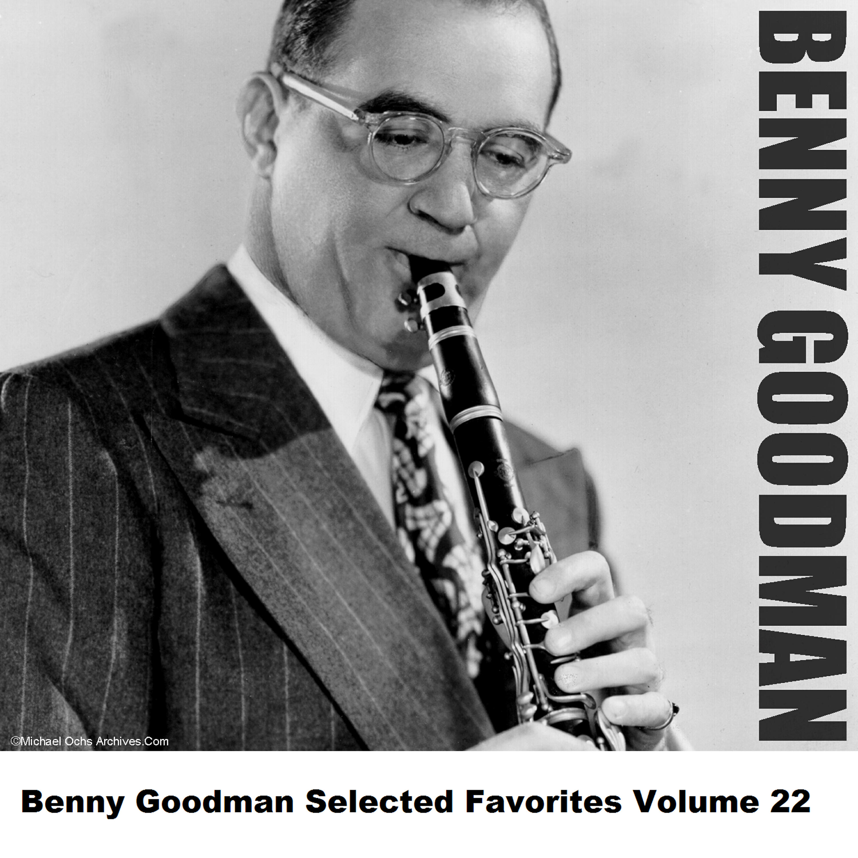 Релиз Benny Goodman Selected Favorites Volume 22