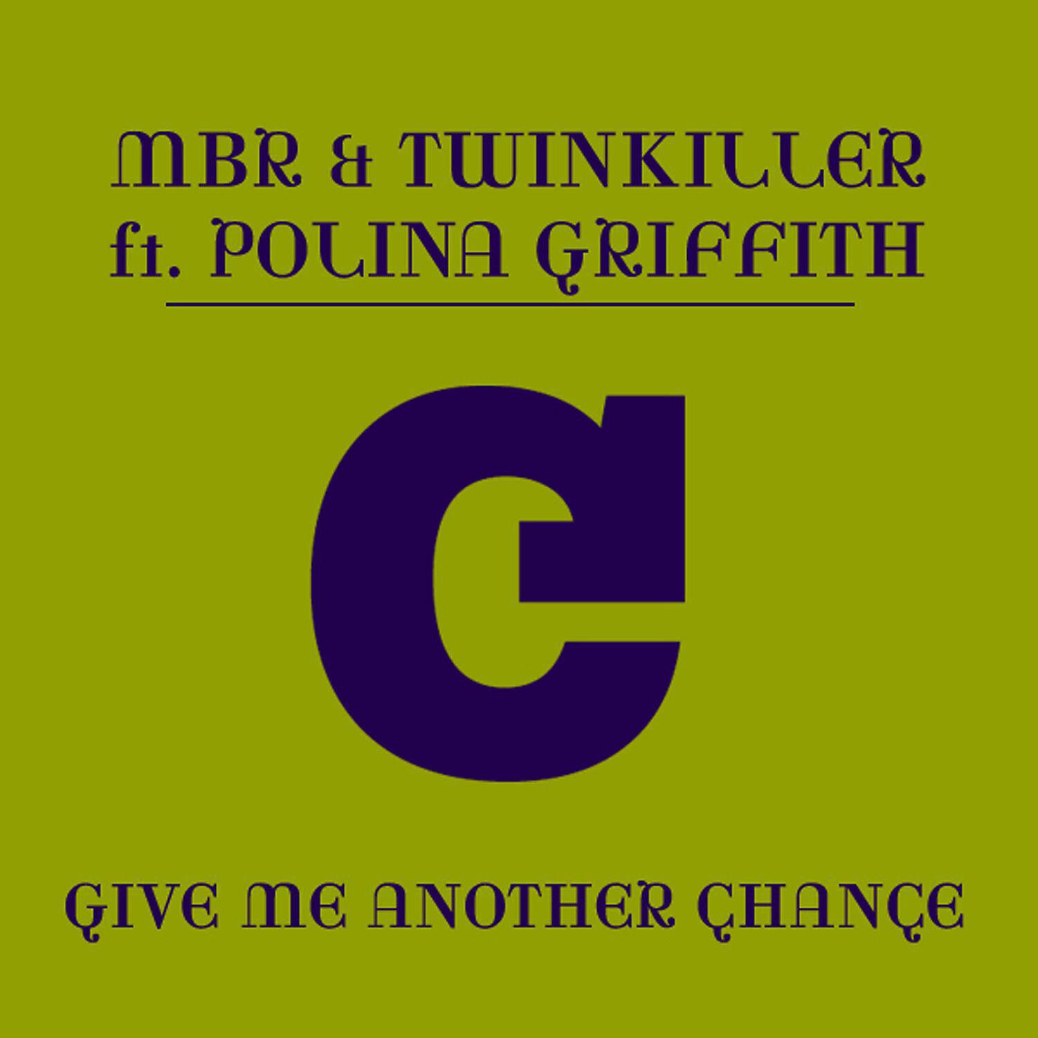 Релиз Give Me Another Chance (feat. Polina Griffith)