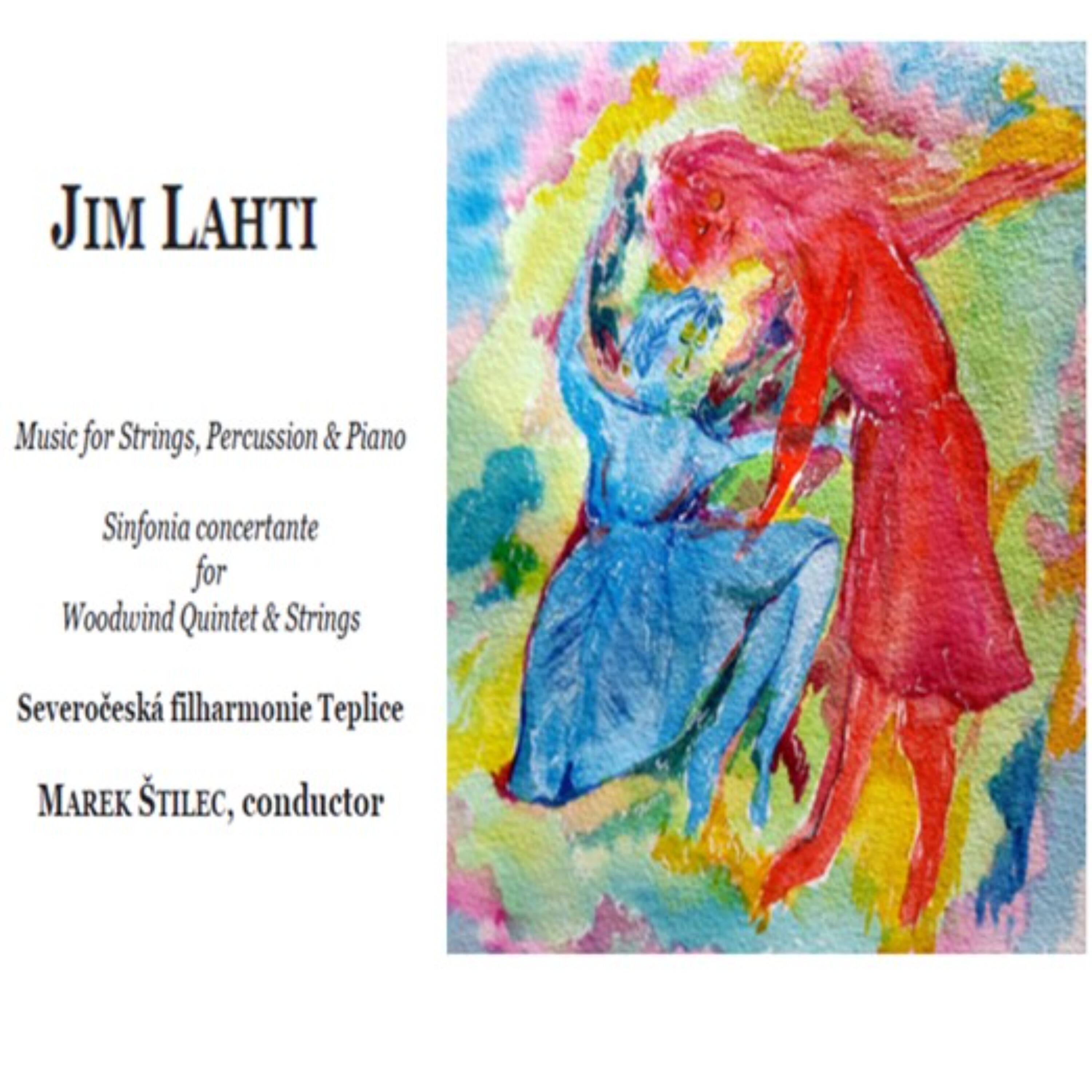 Релиз Jim Lahti: Music for Strings, Percussion & Piano & Sinfonia concertante for Woodwind Quintet & Strings