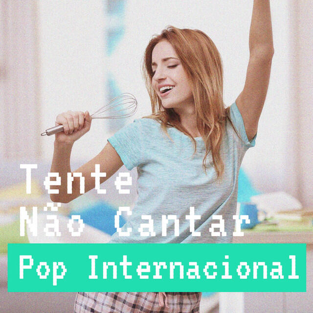Релиз Tente Não Cantar - Pop Internacional