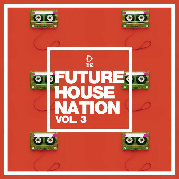 Релиз Future House Nation, Vol. 3