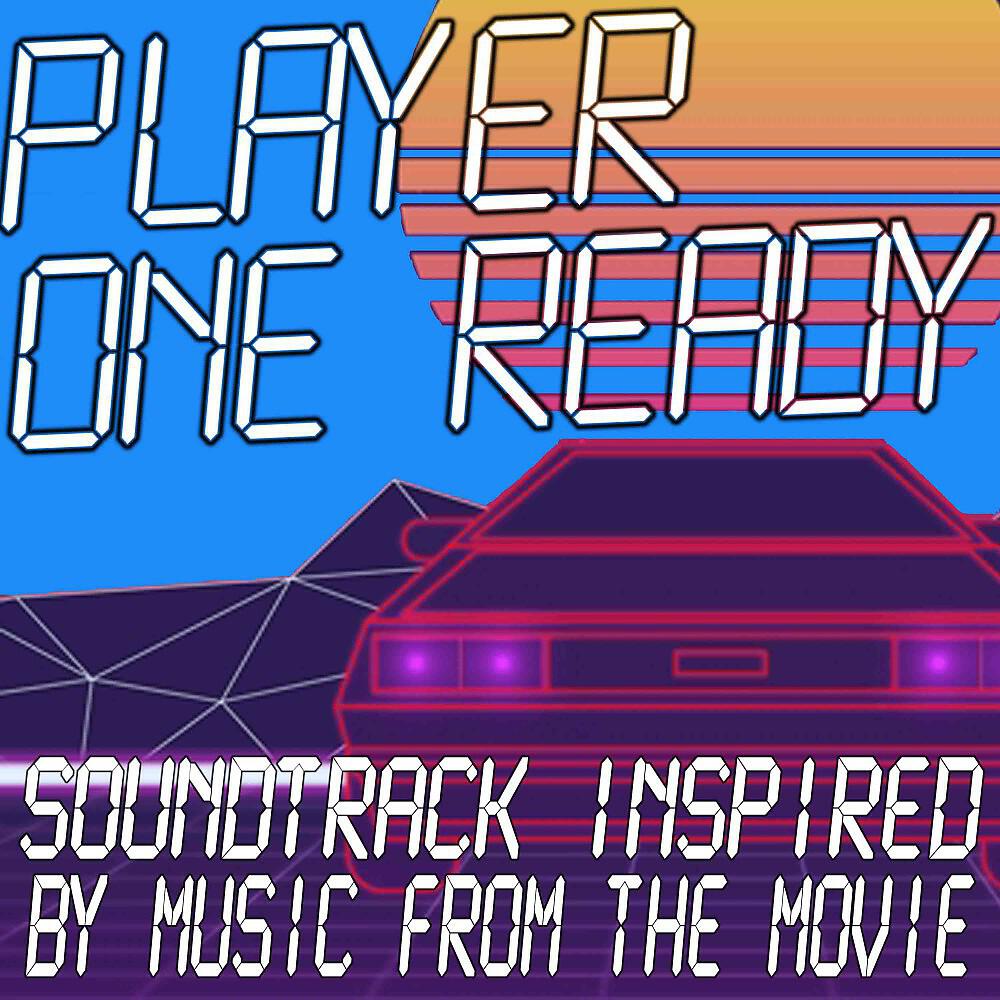 Релиз Player One Ready: Soundtrack Inspired by Music from the Movie
