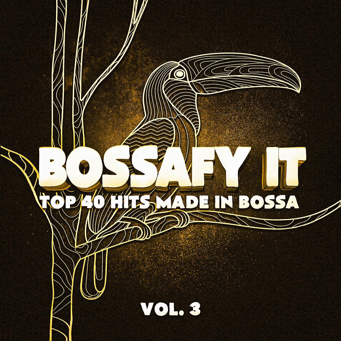 Релиз Bossafy It, Vol. 3 - Top 40 Hits Made in Bossa