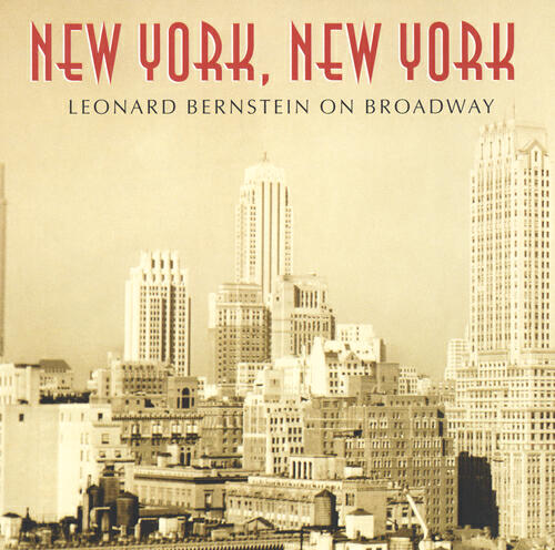 Релиз New York, New York: Leonard Bernstein On Broadway