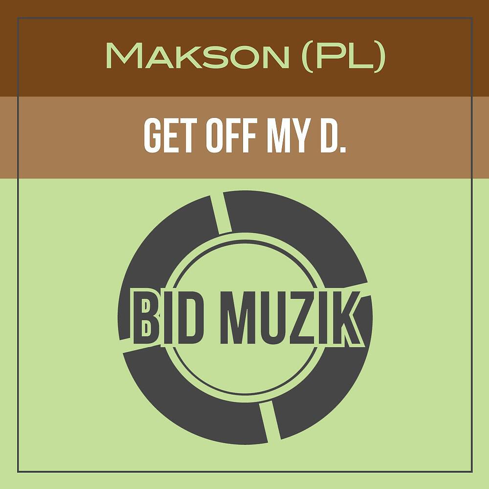 Релиз Get off My D.