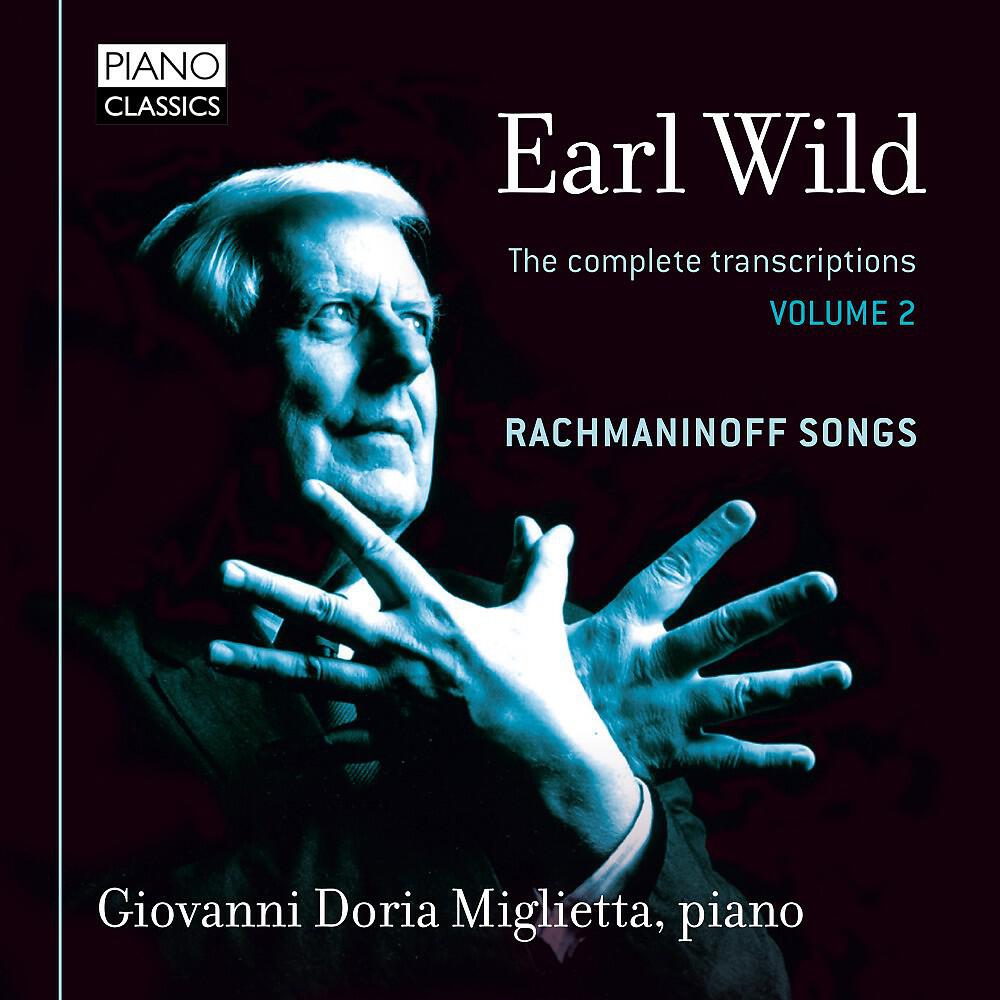 Релиз Earl Wild: The Complete Transcriptions & Original Piano Works, Vol. 2