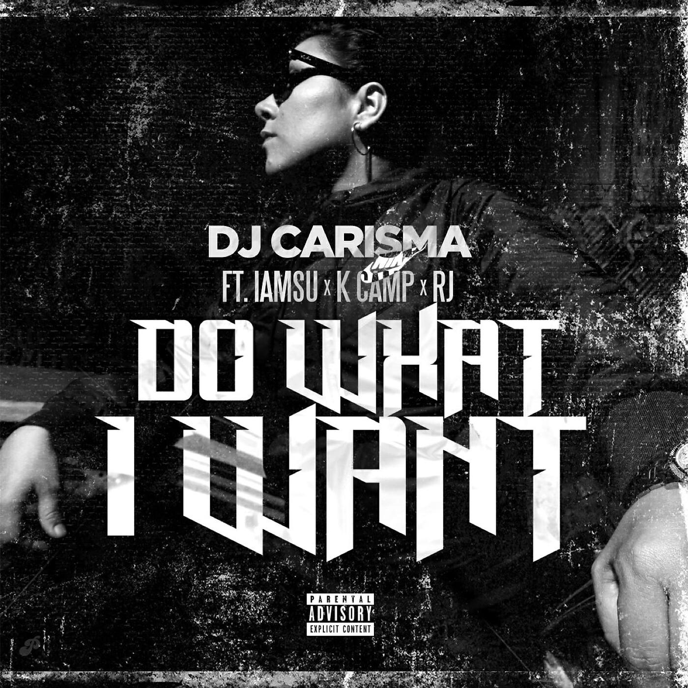Релиз Do What I Want (feat. IAMSU!, K CAMP & RJ)