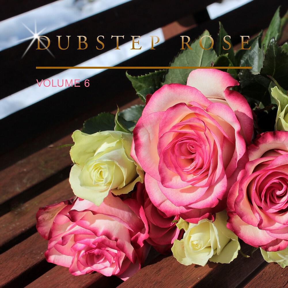 Релиз Dubstep Rose, Vol. 6