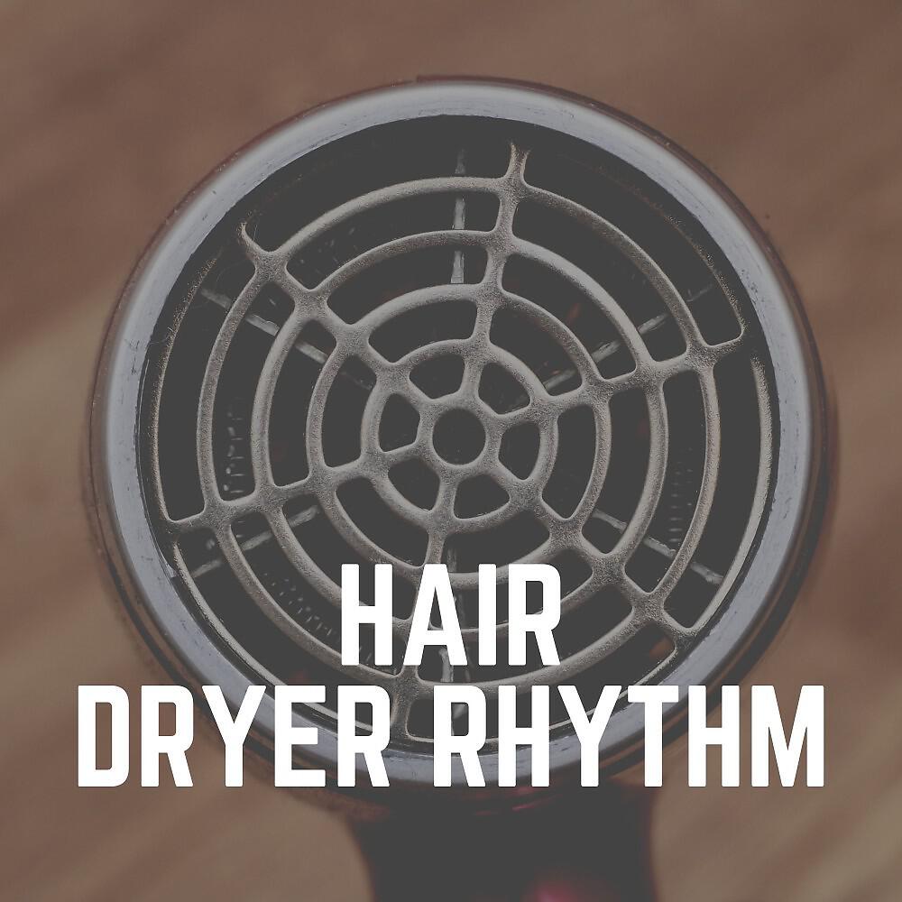 Релиз Hair Dryer Rhythm