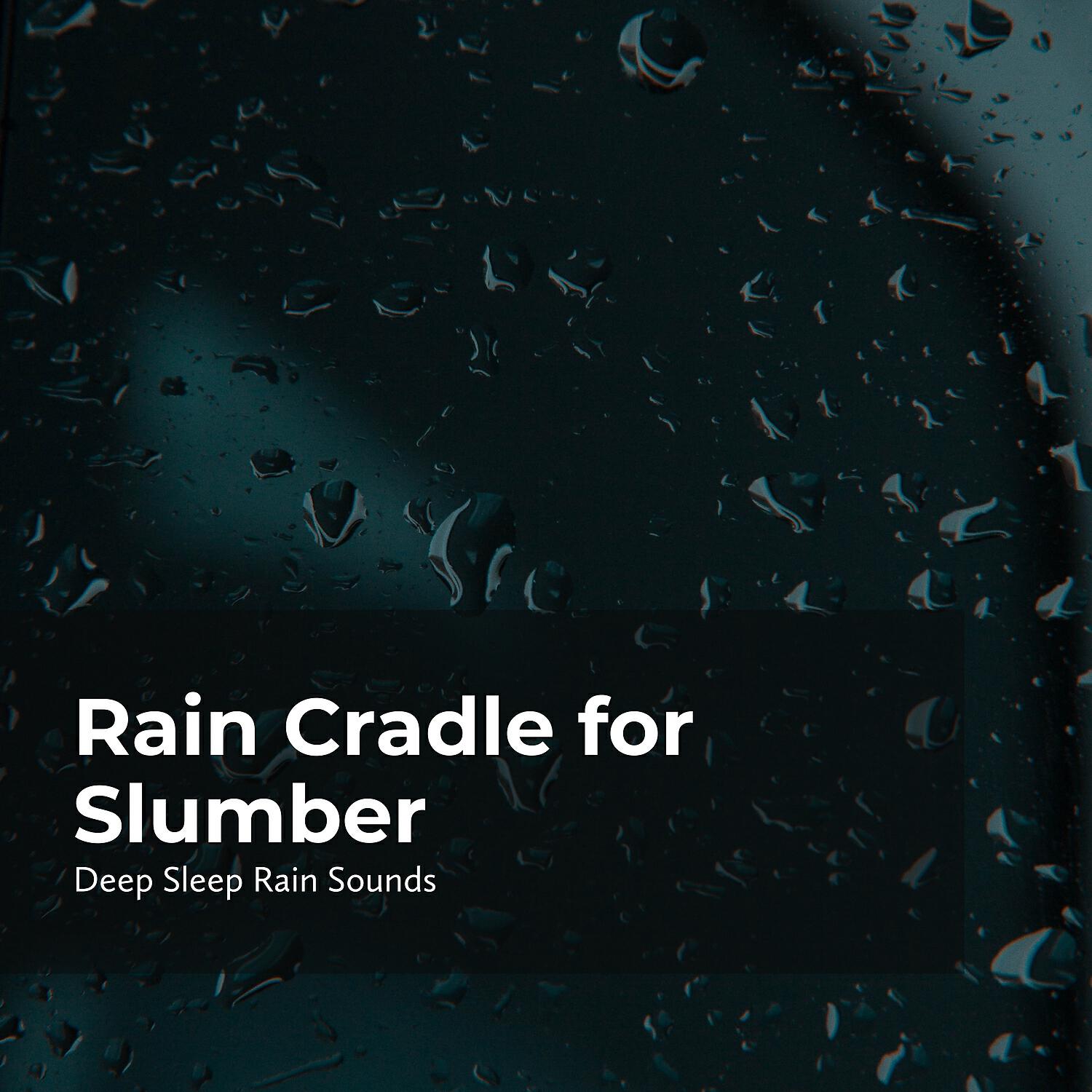 Постер альбома Rain Cradle for Slumber