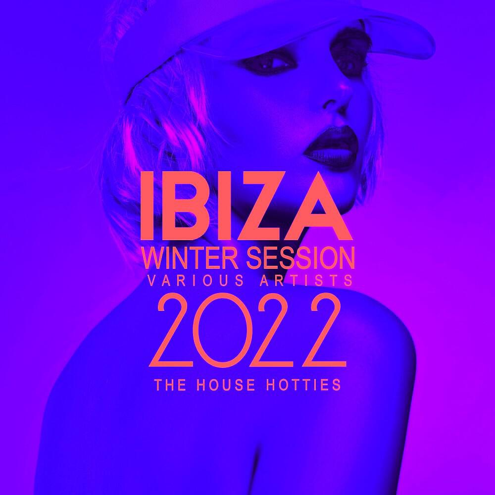 Релиз Ibiza Winter Session 2022 (The House Hotties)