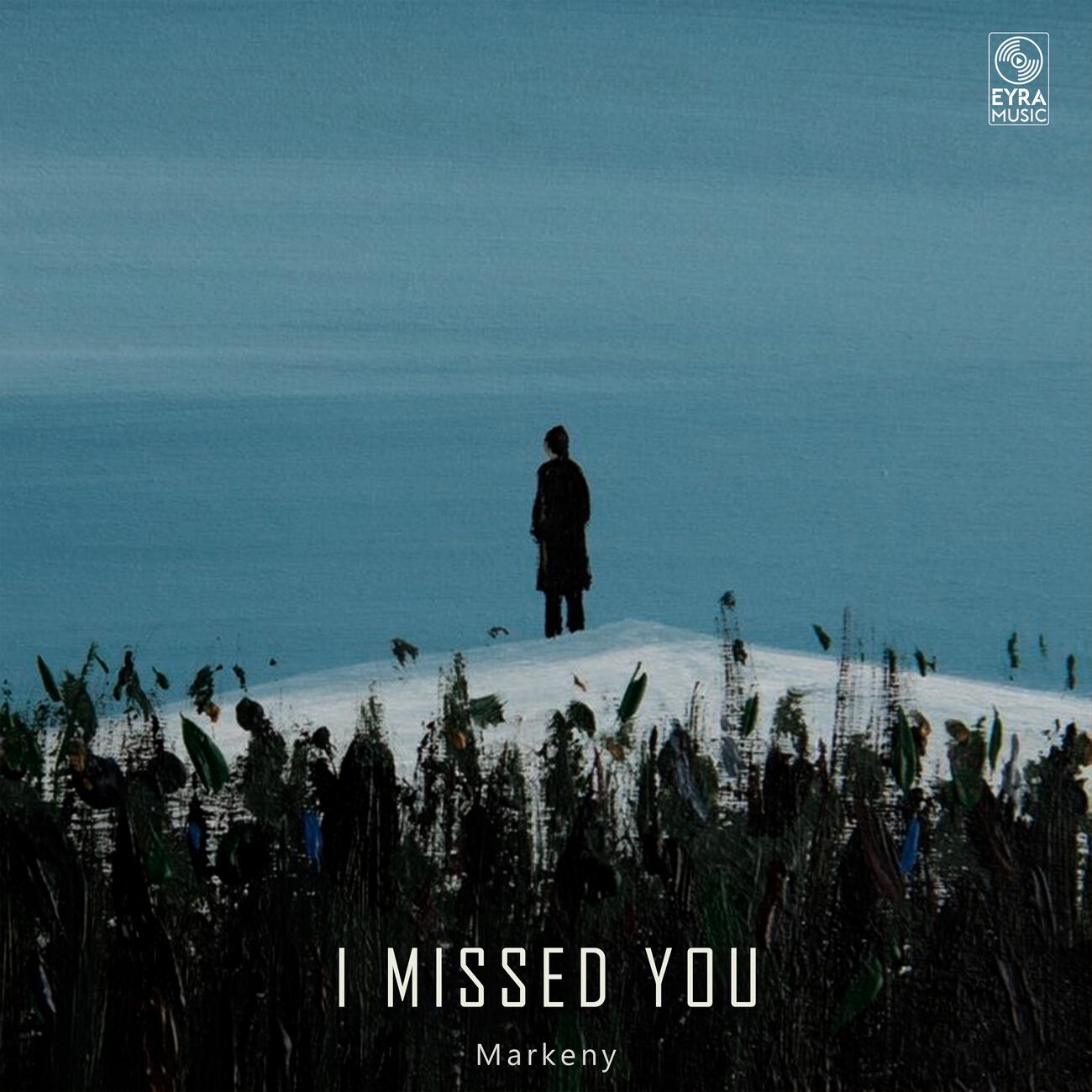 Markeny - I Missed You