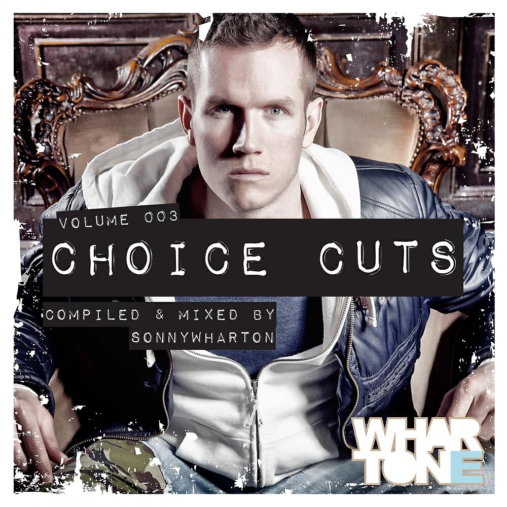 Релиз Choice Cuts Volume 003 Mixed By Sonny Wharton