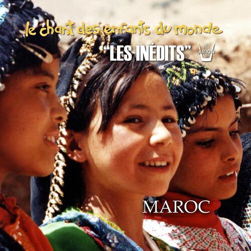 Релиз Les Inédits: Chant des Enfants du Monde:  Maroc