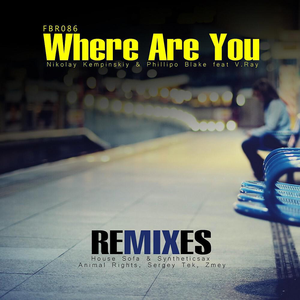 Релиз Where Are You (Remixes)