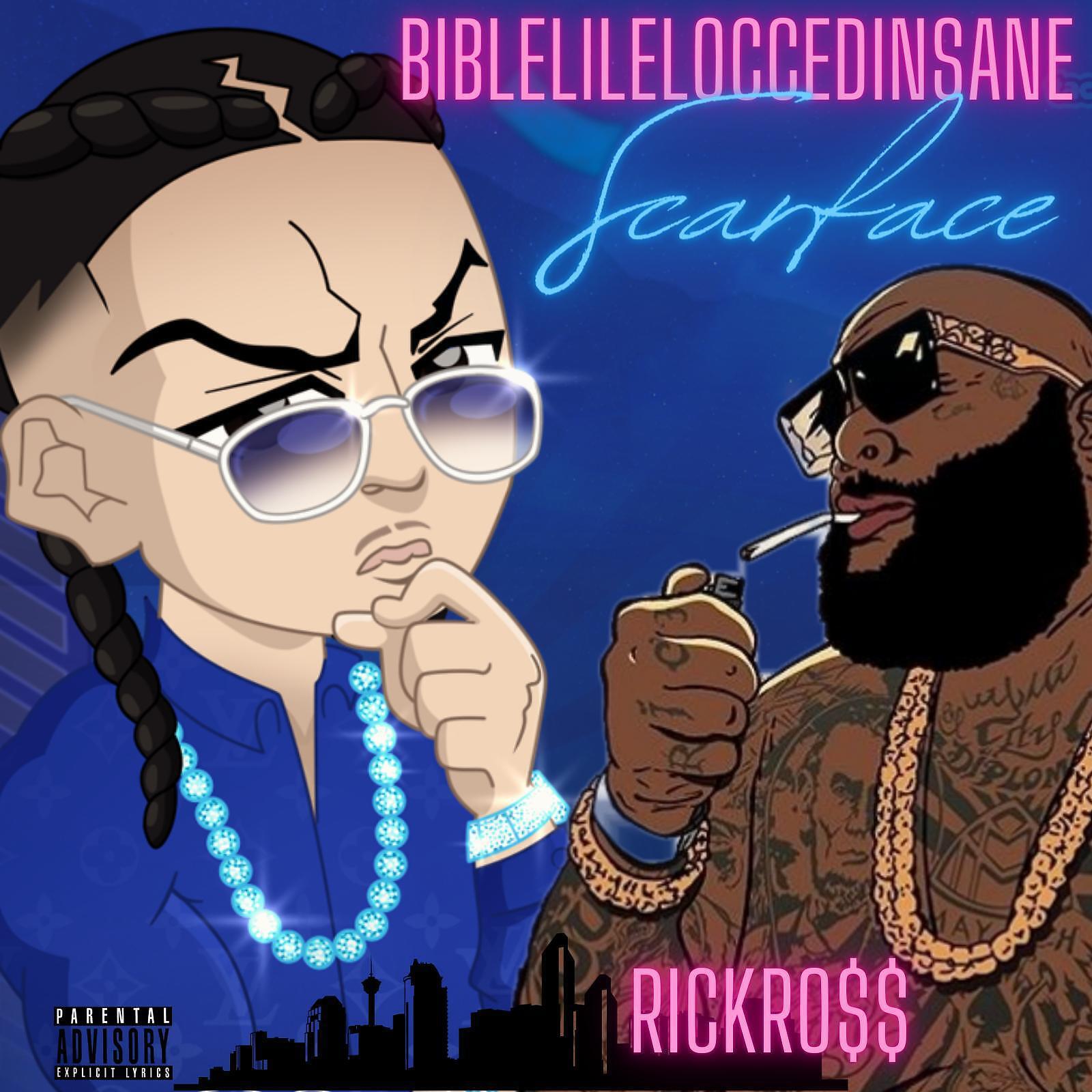Bible Lil-E-Locced Insane, Rick Ross, Mario CisnerosJr - Scarface (feat. Rick Ross)