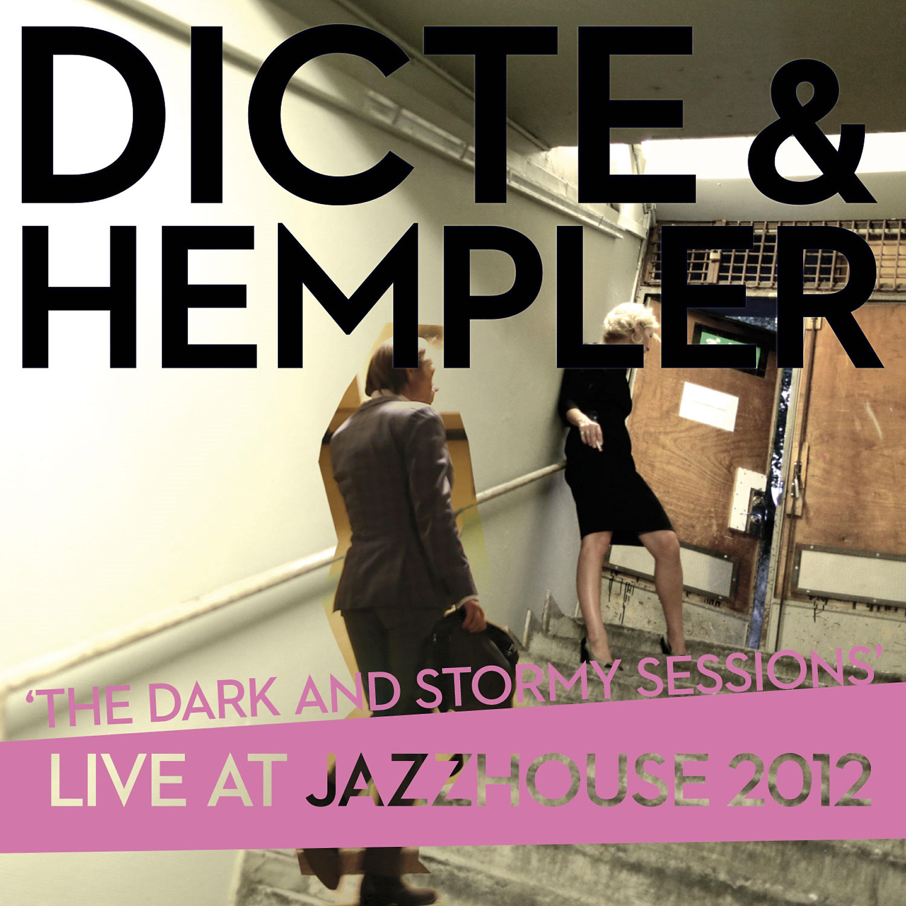 Релиз The Dark and Stormy Sessions (Live at Jazzhouse 2012)