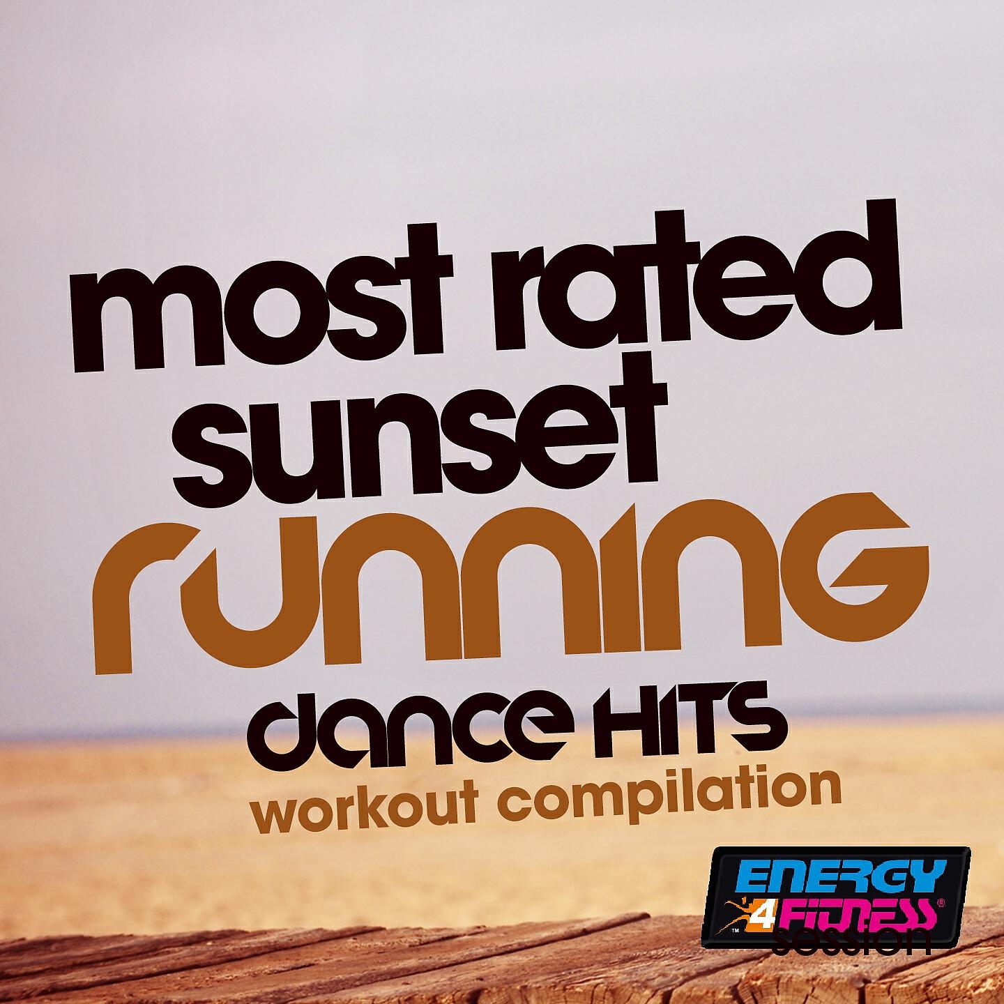 Релиз Most Rated Sunset Running Dance Hits Workout Compilation